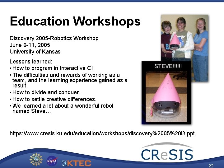Education Workshops Discovery 2005 -Robotics Workshop June 6 -11, 2005 University of Kansas Lessons