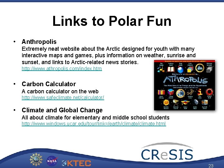Links to Polar Fun • Anthropolis Extremely neat website about the Arctic designed for