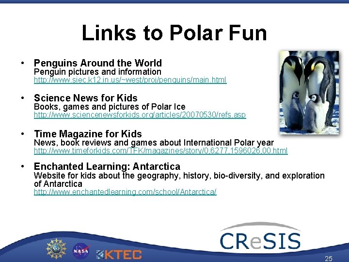 Links to Polar Fun • Penguins Around the World Penguin pictures and information http: