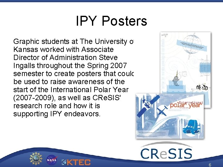 IPY Posters Graphic students at The University of Kansas worked with Associate Director of
