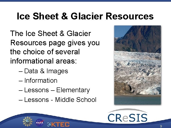 Ice Sheet & Glacier Resources The Ice Sheet & Glacier Resources page gives you