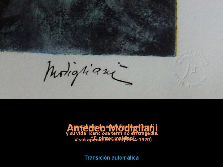 Era italiano de ascendencia sefaradí Amedeo Modigliani y su vida licenciosa terminó en tragedia.