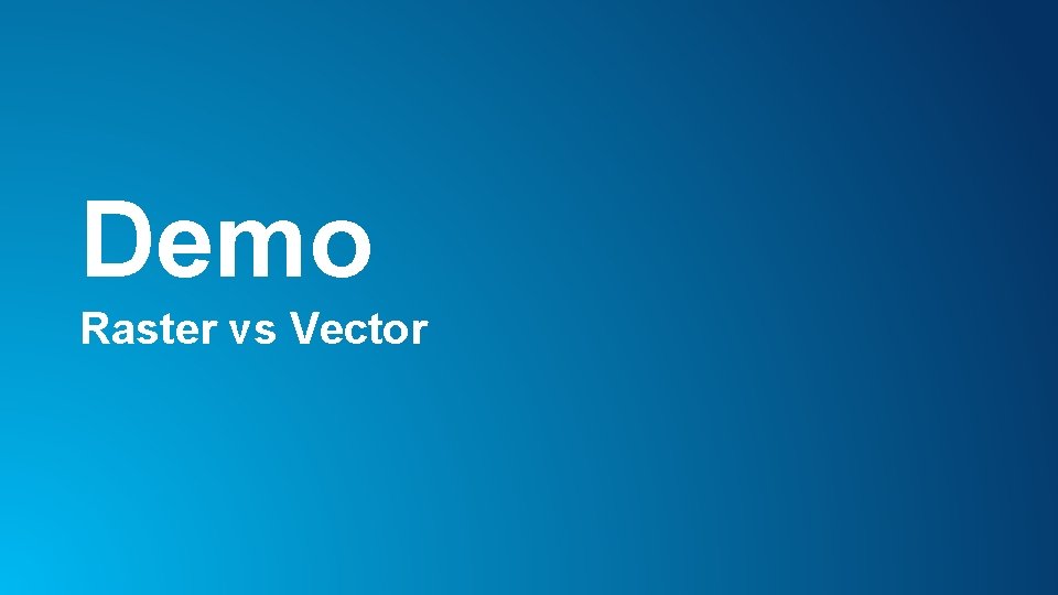 Demo Raster vs Vector 