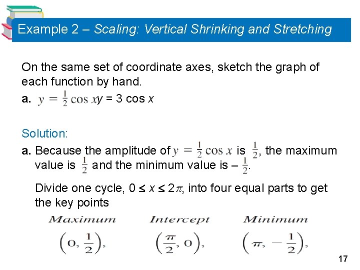 Example 2 – Scaling: Vertical Shrinking and Stretching On the same set of coordinate