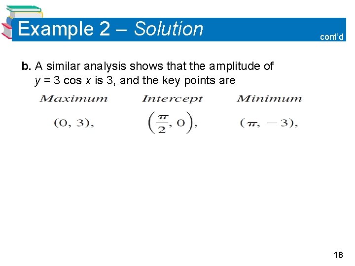 Example 2 – Solution cont’d b. A similar analysis shows that the amplitude of