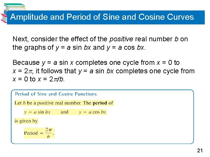 Amplitude and Period of Sine and Cosine Curves Next, consider the effect of the