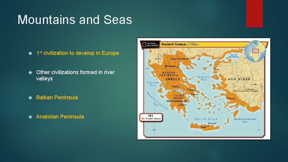 Mountains and Seas 1 st civilization to develop in Europe Other civilizations formed in