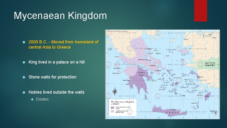 Mycenaean Kingdom 2000 B. C. - Moved from homeland of central Asia to Greece