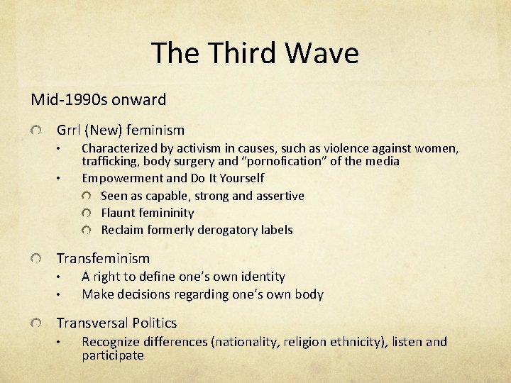 The Third Wave Mid-1990 s onward Grrl (New) feminism • • Characterized by activism