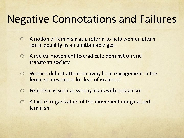 Negative Connotations and Failures A notion of feminism as a reform to help women