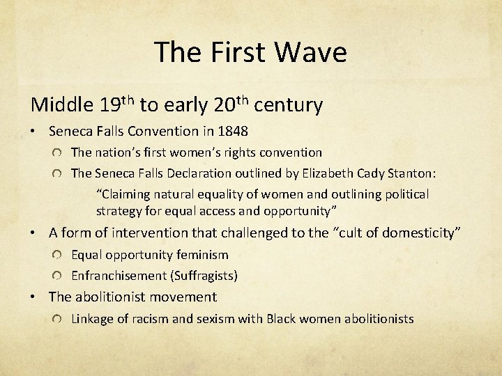 The First Wave Middle 19 th to early 20 th century • Seneca Falls