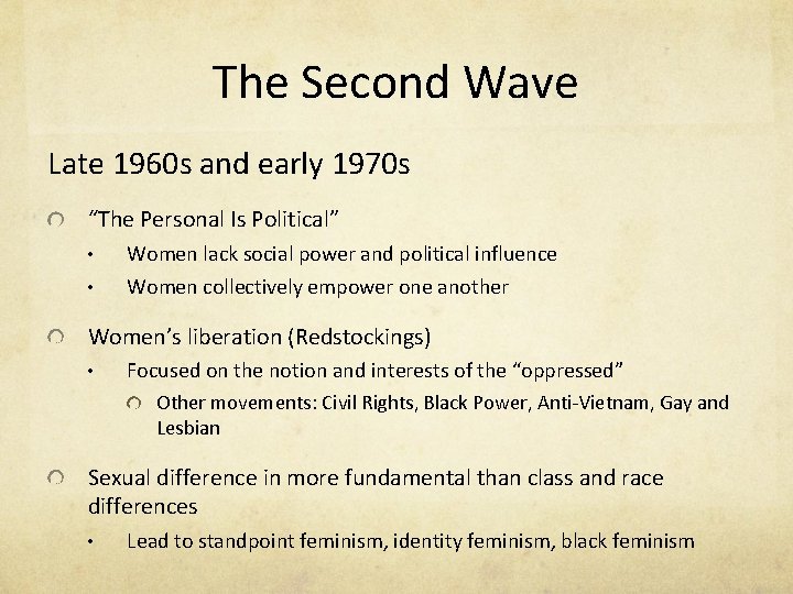The Second Wave Late 1960 s and early 1970 s “The Personal Is Political”