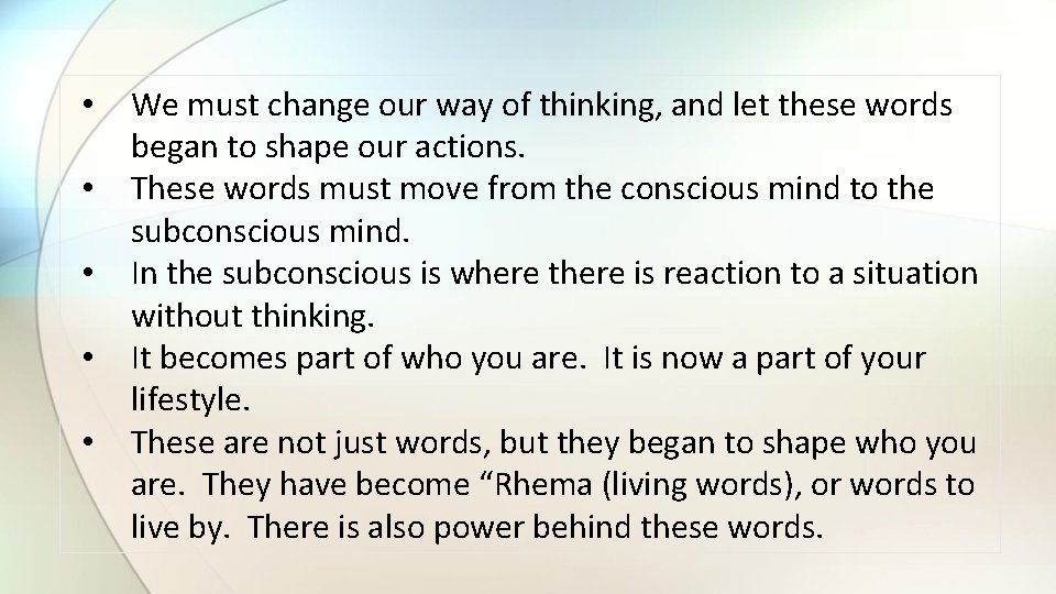  • • • We must change our way of thinking, and let these