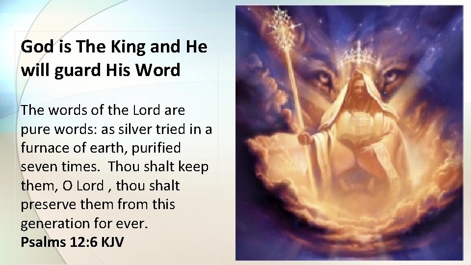 God is The King and He will guard His Word The words of the