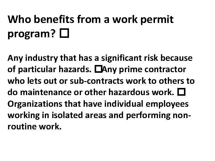 Who benefits from a work permit program? � Any industry that has a significant