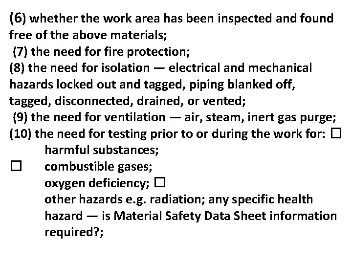 (6) whether the work area has been inspected and found free of the above