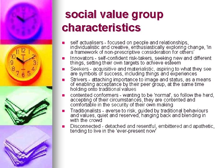 social value group characteristics n n n n self actualisers - focused on people