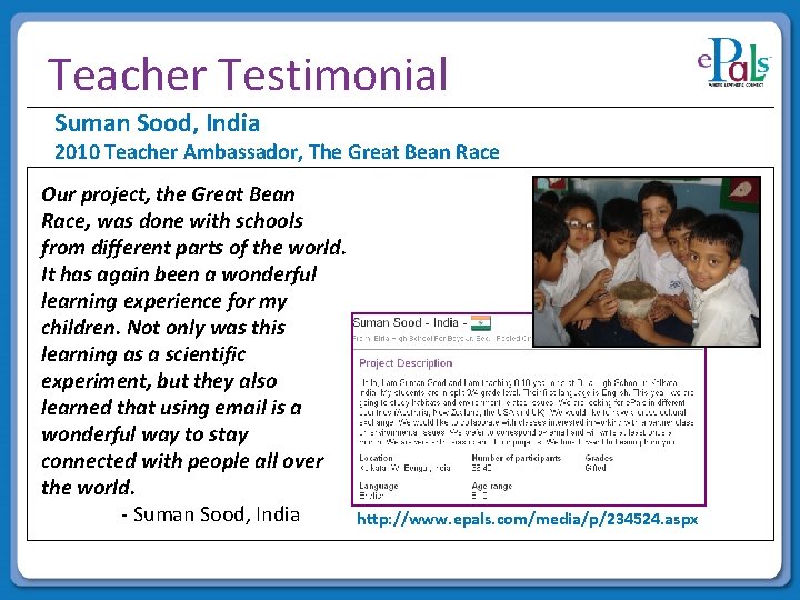 Teacher Testimonial Suman Sood, India 2010 Teacher Ambassador, The Great Bean Race Our project, Teacher Testimonial Suman Sood, India 2010 Teacher Ambassador, The Great Bean Race Our project,