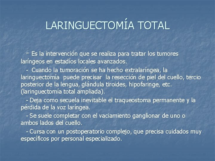 LARINGUECTOMÍA TOTAL - Es la intervención que se realiza para tratar los tumores laríngeos
