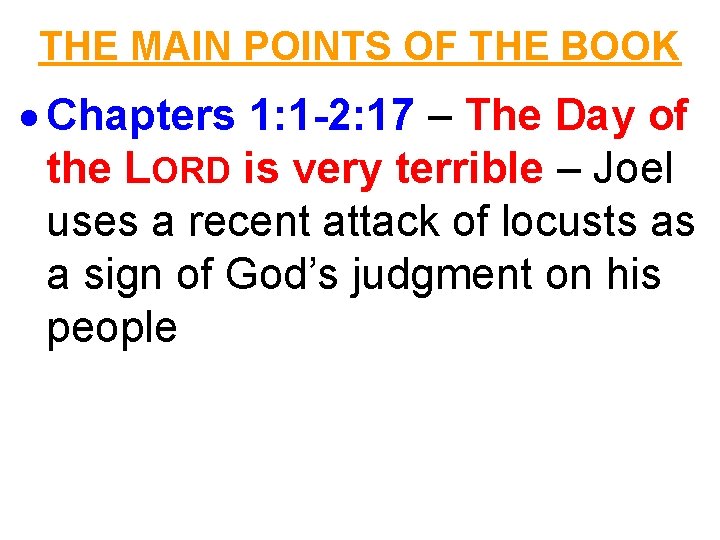 THE MAIN POINTS OF THE BOOK Chapters 1: 1 -2: 17 – The Day