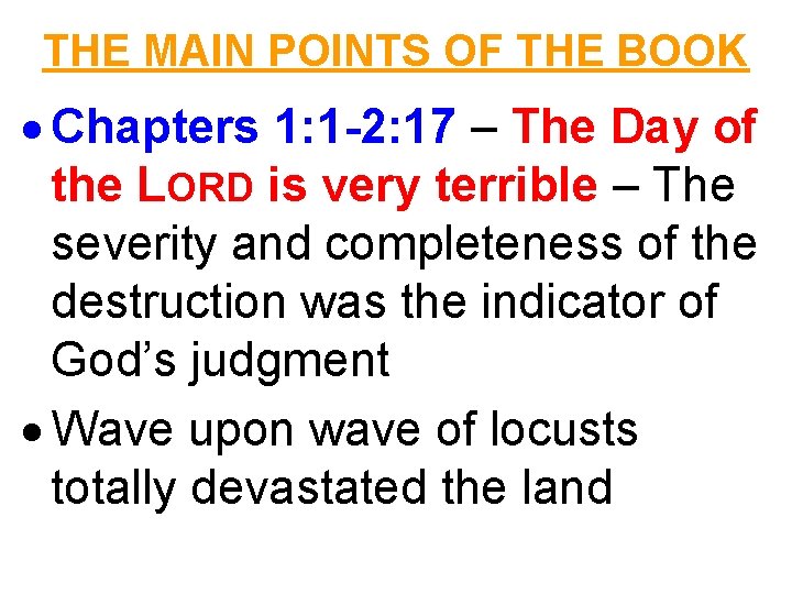 THE MAIN POINTS OF THE BOOK Chapters 1: 1 -2: 17 – The Day