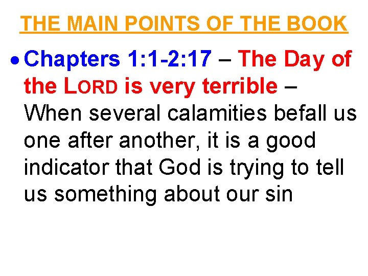 THE MAIN POINTS OF THE BOOK Chapters 1: 1 -2: 17 – The Day