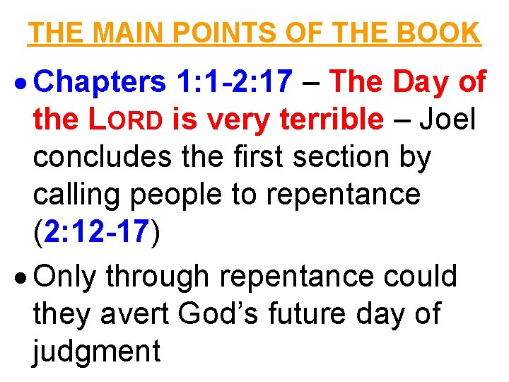 THE MAIN POINTS OF THE BOOK Chapters 1: 1 -2: 17 – The Day