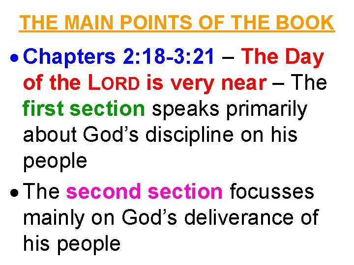 THE MAIN POINTS OF THE BOOK Chapters 2: 18 -3: 21 – The Day