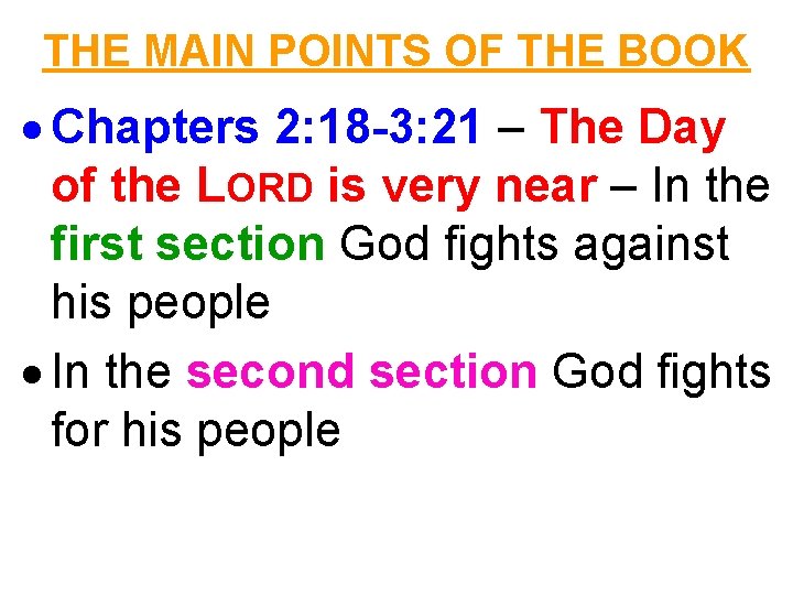 THE MAIN POINTS OF THE BOOK Chapters 2: 18 -3: 21 – The Day