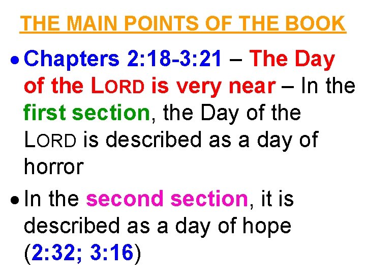 THE MAIN POINTS OF THE BOOK Chapters 2: 18 -3: 21 – The Day