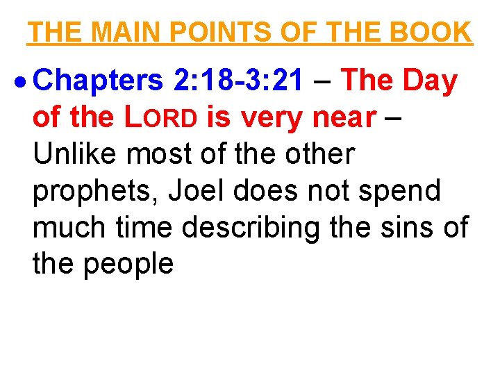 THE MAIN POINTS OF THE BOOK Chapters 2: 18 -3: 21 – The Day