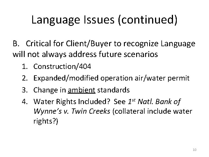 Language Issues (continued) B. Critical for Client/Buyer to recognize Language will not always address