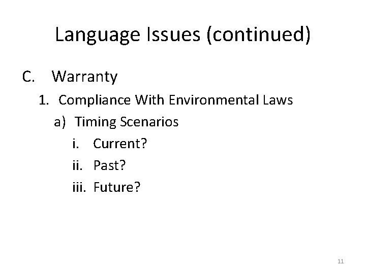 Language Issues (continued) C. Warranty 1. Compliance With Environmental Laws a) Timing Scenarios i.