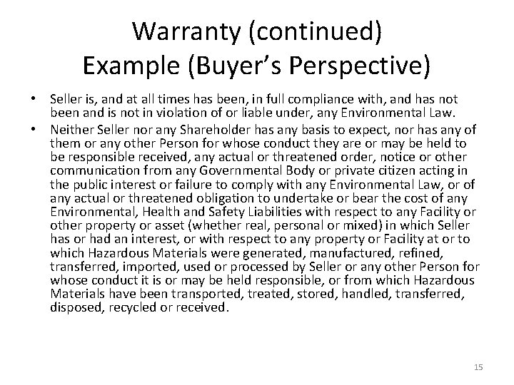 Warranty (continued) Example (Buyer’s Perspective) • Seller is, and at all times has been,