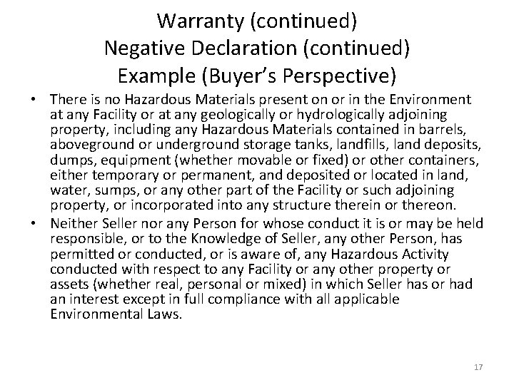 Warranty (continued) Negative Declaration (continued) Example (Buyer’s Perspective) • There is no Hazardous Materials