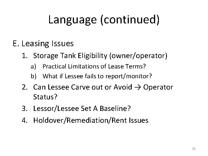 Language (continued) E. Leasing Issues 1. Storage Tank Eligibility (owner/operator) a) Practical Limitations of