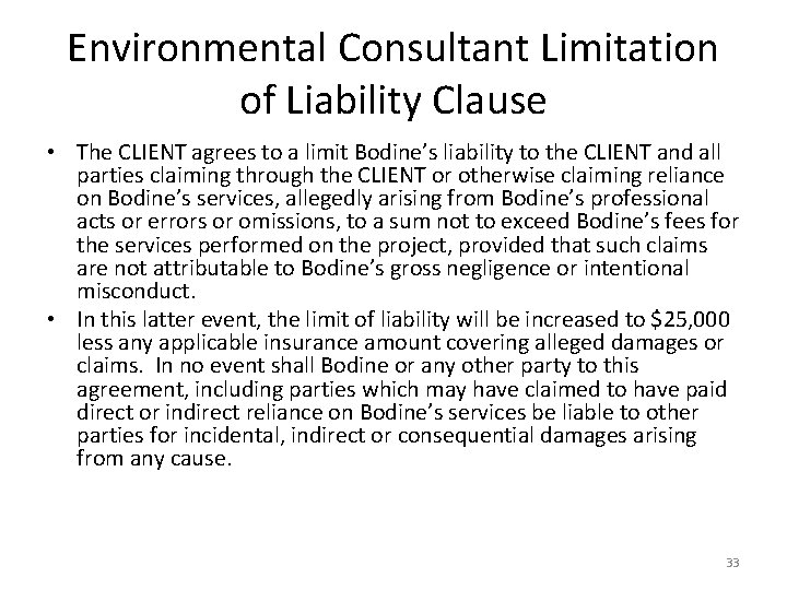 Environmental Consultant Limitation of Liability Clause • The CLIENT agrees to a limit Bodine’s