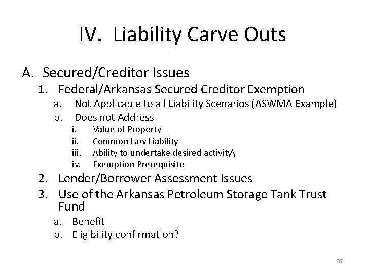 IV. Liability Carve Outs A. Secured/Creditor Issues 1. Federal/Arkansas Secured Creditor Exemption a. b.