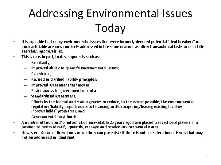 Addressing Environmental Issues Today • • It is arguable that many environmental issues that