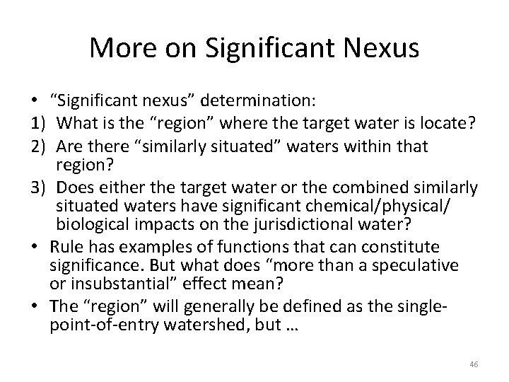 More on Significant Nexus • “Significant nexus” determination: 1) What is the “region” where