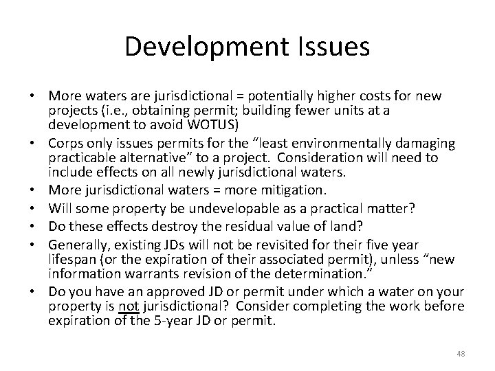 Development Issues • More waters are jurisdictional = potentially higher costs for new projects