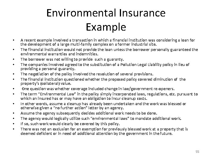 Environmental Insurance Example • • • • A recent example involved a transaction in