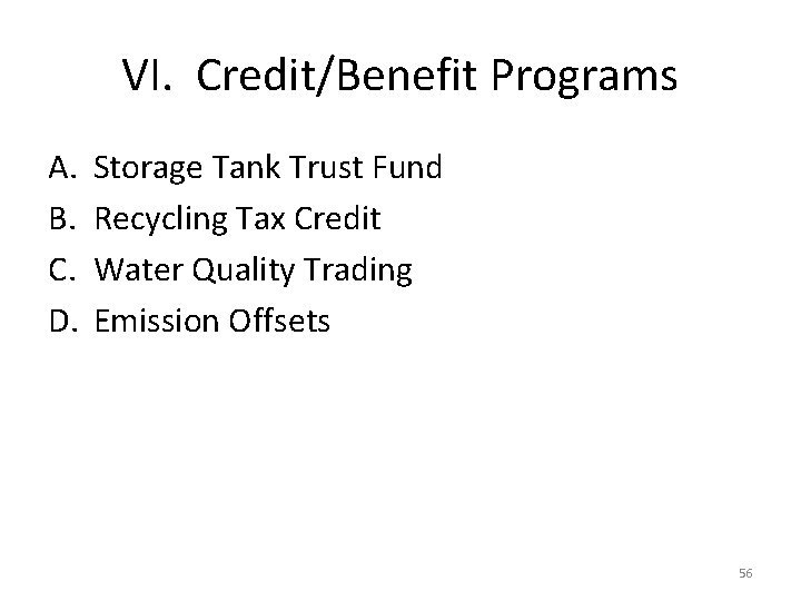 VI. Credit/Benefit Programs A. B. C. D. Storage Tank Trust Fund Recycling Tax Credit