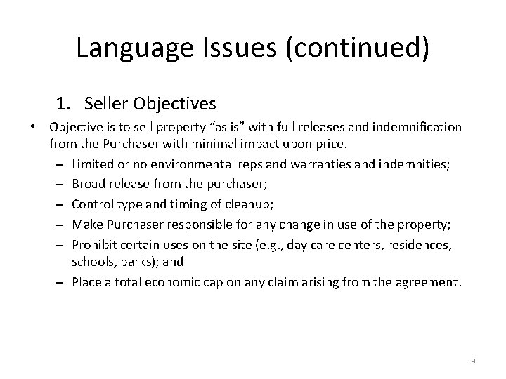 Language Issues (continued) 1. Seller Objectives • Objective is to sell property “as is”