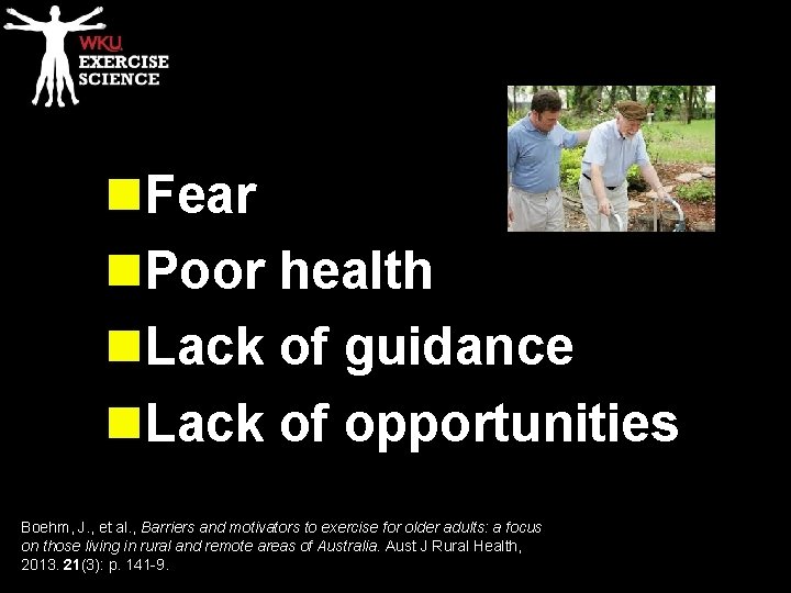 n. Fear n. Poor health n. Lack of guidance n. Lack of opportunities Boehm,