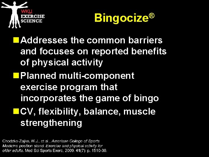 Bingocize® n Addresses the common barriers and focuses on reported benefits of physical activity