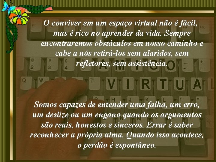 O conviver em um espaço virtual não é fácil, mas é rico no aprender