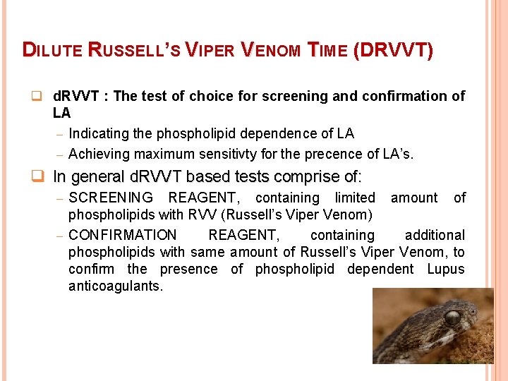 DILUTE RUSSELL’S VIPER VENOM TIME (DRVVT) q d. RVVT : The test of choice