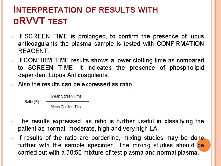 INTERPRETATION OF RESULTS WITH DRVVT TEST • • • If SCREEN TIME is prolonged,