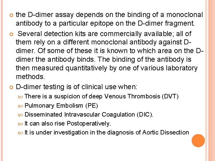 the D-dimer assay depends on the binding of a monoclonal antibody to a particular